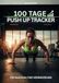 100 TAGE: PUSH UP TRACKER: FÜR NACHHALTIGE VERÄNDERUNG