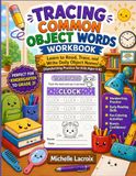 Tracing Common Object Words Workbook: Learn to Read, Trace & Write Common Object Words - Handwriting Practice for Kids Ages 4-8