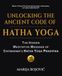 Unlocking Hatha Yoga Pradipika: Unlocking the Ancient Code of Hatha Yoga
