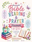 Bible Reading & Prayer Journal for Girls: A Creative Place to Grow Closer to God