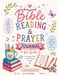Bible Reading & Prayer Journal for Girls: A Creative Place to Grow Closer to God