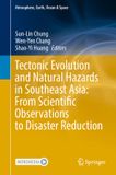 Tectonic Springer Nature Tectonic Evolution and Natural Hazards in Southeast Asia: From Scientific Observations to Disaster Reduction