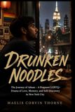 DRUNKEN NOODLES: The Journey of Adnan – A Poignant LGBTQ+ Drama of Love, Memory, and Self-Discovery in New York City