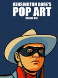 Kensington Gore's Pop Art: Volume One