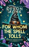 For Whom the Spell Tolls: A Magical Small Town Cozy Mystery: 2