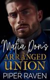 Mafia Don's Arranged Union: An Age Gap Arranged Marriage Mafia Romance