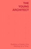 The Young Architect: Building a Career, One Misstep at a Time