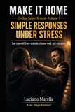 MAKE IT HOME - volume five: SIMPLE RESPONSES UNDER STRESS