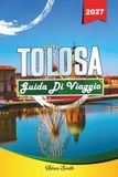 GUIDA TOLOSA 2027 GUIDA DI VIAGGIO