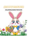 Happy Easter: A Toddler Easter Bunny Coloring Book