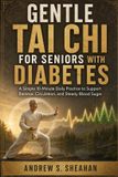 Gentle Tai Chi for Seniors with Diabetes: A Simple 10-Minute Daily Practice to Support Balance, Circulation, and Steady Blood Sugar