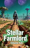 Stellar Farmlord Stellar Farmlord (Volume 12) Paperback