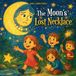 The Kokoshungsan Kids The Moon's Lost Necklace: A Magical Bedtime Story About Friendship, Teamwork, and Helping Others Paperback