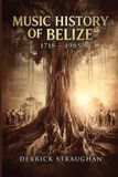 Music Libri GmbH Music History of Belize 1718 - 1985 Paperback