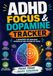 ADHD Focus & Dopamine Tracker: A Guided 30-Day Focus Workbook and Dopamine Tracker for Adults with ADHD to Manage Overwhelm, Build Routines, and Get Things Done