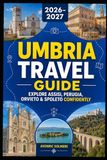 UMBRIA Travel Guide 2026-2027