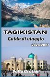 Tagikistan Guida di viaggio 2026-2027: Una guida pratica alla Pamir Highway, alle avventure in montagna, alla cultura e ai consigli per la pianificazione del viaggio.