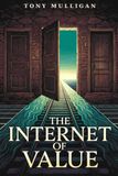 THE INTERNET OF VALUE: How Money Learns To Move