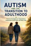 Autism Alexander Van Dorn Autism and the Transition into Adulthood