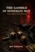 The Libri GmbH The Gamble of Desperate Men