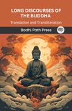 Long Bodhi Path Press Long Discourses of the Buddha (Digha Nikaya): Translation and Transliteration