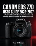 Canon EOS 77D User Guide 2026-2027 Paperback