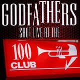 Godfathers Shot Live at the 100 Club/Inclus DVD