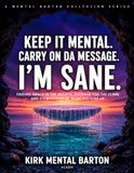 Keep It Mental. Carry on Da Message. I'm Sane: Large Lined Notebook