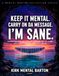 Keep It Mental. Carry on Da Message. I'm Sane: Large Lined Notebook