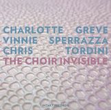 Outhere Intakt Records Chris Tordini, Charlotte Greve, Vinnie Sperrazza - The Choir Invisible (CD)