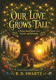 Our Love Grows Tall: A Picture Book About Love, Growth, and Belonging