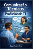 Comunicação Independently Published Comunicação Técnica para Profissionais TI