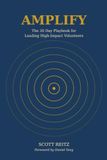 Amplify: The 30 Day Playbook For Leading High-Impact Volunteers