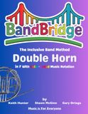 BandBridge Beginning Band Method Book for Double Horn in F with Color-Coded Music Notation: The Inclusive Band Method