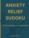 Anxiety Relief Sudoku: 100 Calming Puzzles for Stress Relief, Focus & a Peaceful Mind | Easy, Medium & Hard for Adults