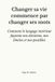 Changer Independently Published Changer sa vie commence par changer ses mots Paperback