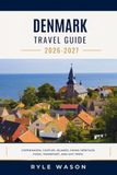 DENMARK TRAVEL GUIDE 2026 - 2027