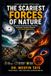 The Scariest Forces of Nature