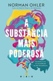 A Substância Mais Poderosa: Os Nazis, a CIA e o Alvorecer da Era Psicadélica (Vogais)