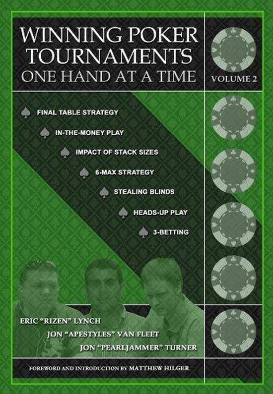 Winning Poker Tournaments: One Hand at a Time Volume II