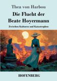 Die Henricus - Edition Deutsche Klassik GmbH Die Flucht der Beate Hoyermann