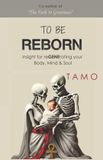 TO Independently Published To Be Reborn Paperback