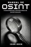 Manual OSINT Manual: Fundamentos e Estruturas de Investigação