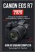 CANON EOS R7 USUARIOGUÍA 2026: Una guía de usuario completa que abarca Fotografía, fundamentos del vídeo y edición esencial.