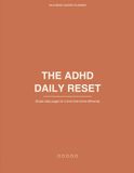 The ADHD Daily Reset: An 8-Week Guided Planner for Adults with ADHD