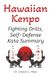 Hawaiian Kenpo Fighting Drills, Self Defense, Kata Summary