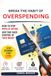 Break the Habit of Overspending: How to Stop Impulse Buying and Take Back Control of Your Money