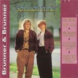 Sehnsucht Brunner & Brunner Sehnsucht in Mir