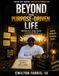 BEYOND THE PURPOSE-DRIVEN LIFE: Workbook & Study Guide