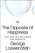 The Collins The Opposite of Happiness: How Bad Feelings Make and Break Us